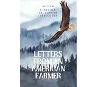 Letters from an American Farmer: An Early Colonial America Story; Completely Restored Edition
