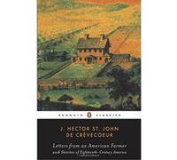 J. Hector St. John De Crevecoeur – Letters from an American Farmer – Penguin Classics