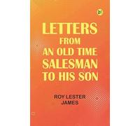 Letters From an Old Time Salesman to His Son