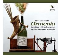 Letters From Armenia : Oeuvres De Komitas & Khachaturian