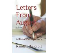 Letters From August: A Rite Of Passage Story