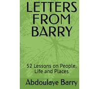 LETTERS FROM BARRY: 52 Lessons on People, Life and Places