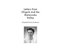 Letters from Chignik and the Matanuska Valley