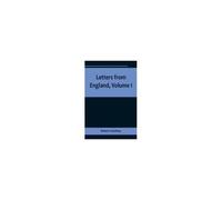 Letters From England, Volume I