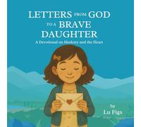 Letters from God to a Brave Daughter: A devotional on Modesty and the Heart
