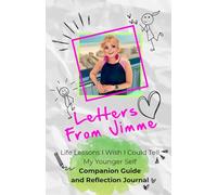 Letters From Jimme: Life Lessons I Wish I Could Tell My Younger Self Companion Guide and Reflection Journal