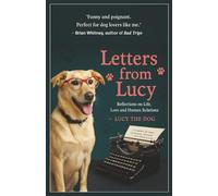 Letters From Lucy: Reflections on Life, Love and Human Relations
