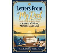 Letters From My Dad: Keepsake Book for your Father to share his story and timeless letters - Perfect Father's Day Gifts for Dad from Daughter or Son.