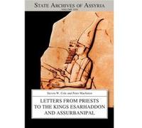 Letters from Priests to the Kings Esarhaddon and Assurbanipal by Peter Machinist Peter Machinist (Auteur)