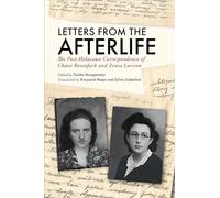 Letters from the Afterlife: The Post-Holocaust Correspondence of Chava Rosenfarb and Zenia Larsson