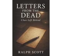 Letters from the Dead: Clues Left Behind: True Crime. Real Stories of Murder, Mystery, and the Messages Victims and Killers Left Behind