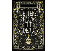 Sam Hurcom – Letters from the Dead
