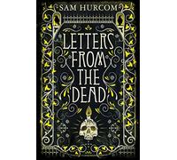 Letters from the Dead: The stiflingly atmospheric, wonderfully dark Thomas Bexley mystery