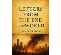 Letters From the End of the World: Echoes of Humanity in Its Final Days