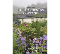 Letters From The Gardeners Cottage Volume 3