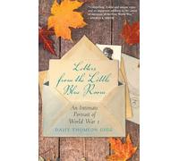 Letters from the Little Blue Room: An Intimate Portrait of World War I
