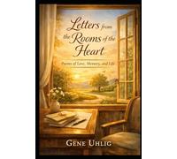 Letters from the Rooms of the Heart: Poems of Love, Memory, and Life
