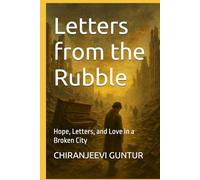 Letters from the Rubble: Hope, Letters, and Love in a Broken City