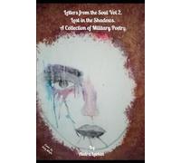 Letters from the Soul Vol 2. Lost in the Shadows: A Collection of Military Poetry