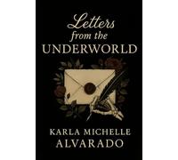 Letters from the Underworld: Poems, Spells & Love Letters from the Shadows