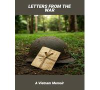 Letters From The War: A Vietnam Memoir