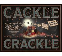 Letters from the Witch Cackle Crackle: With Five Spells to Pull Out and Keep