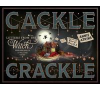 Letters from the Witch: Cackle Crackle: With Five Spells to Pull Out and Keep