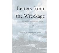 Letters from the Wreckage: Not Finished. Not Forgotten. Still His