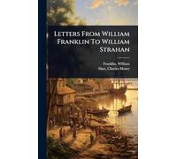 Letters From William Franklin To William Strahan