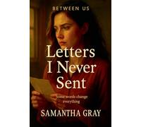 Letters I Never Sent