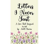 Letters I Never Sent - A Love That Lingered in Ink