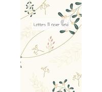 Letters I'll never send