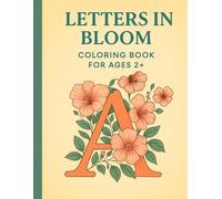 Letters in Bloom : Coloring Book for Ages 2+: Beautiful Floral Alphabet Coloring fun for little learners