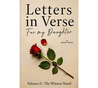 Letters in Verse: To My Daughter: Volume II: The Witness Stand