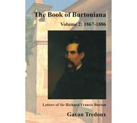 Letters & Memoirs of Sir Richard Francis Burton Volume 2: 1867-1886