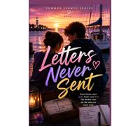 Letters Never Sent: A Heartbreaking YA Summer Romance About Grief, Healing, First Love, and Second Chances, A Small-Town Beach Romance in the Summer Lights Series - (Summer Lights Series Book 3)