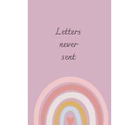Letters never sent: Livre de développement personnel