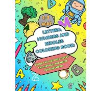 Letters, Numbers and Riddles Coloring Book for kids 2-8 ages:: Color the pictures, solve the riddles, and write your answers!