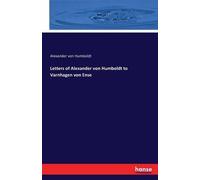 Letters Of Alexander Von Humboldt To Varnhagen Von Ense