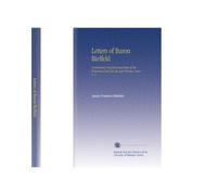 Letters of Baron Bielfeld: Containing Original Anecdotes of the Prussian Court for the Last Twenty Years. V. 4