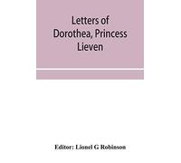 Letters Of Dorothea, Princess Lieven, During Her Residence In London, 1812-1834