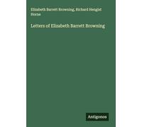 Letters of Elizabeth Barrett Browning