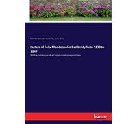 Letters Of Felix Mendelssohn Bartholdy From 1833 To 1847