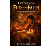 Letters of Fire and Faith: A Story of Romans and Hebrews