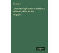Letters of George Borrow to the British and Foreign Bible Society: in large print