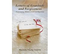 Letters of Gratitude and Forgiveness: Overcoming Abandonment and Rejection