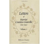 Letters of Harriet Countess Granville (1810-1845): Volume 1