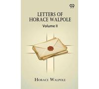 Letters Of Horace Walpole: Volume II