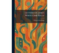 Letters of James Whitcomb Riley