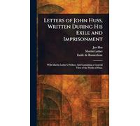 Letters of John Huss, Written During His Exile and Imprisonment